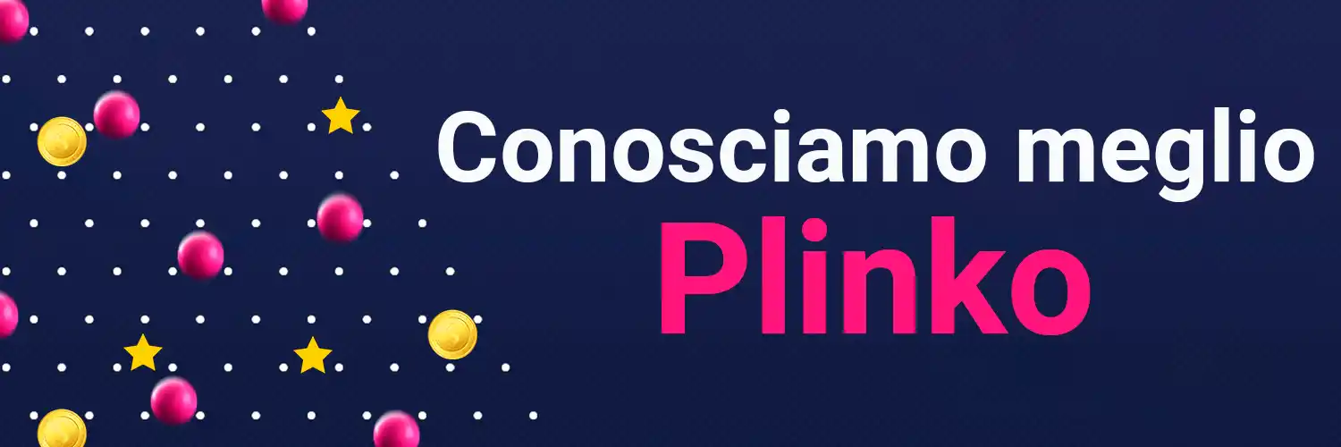 Conosciamo meglio Plinko