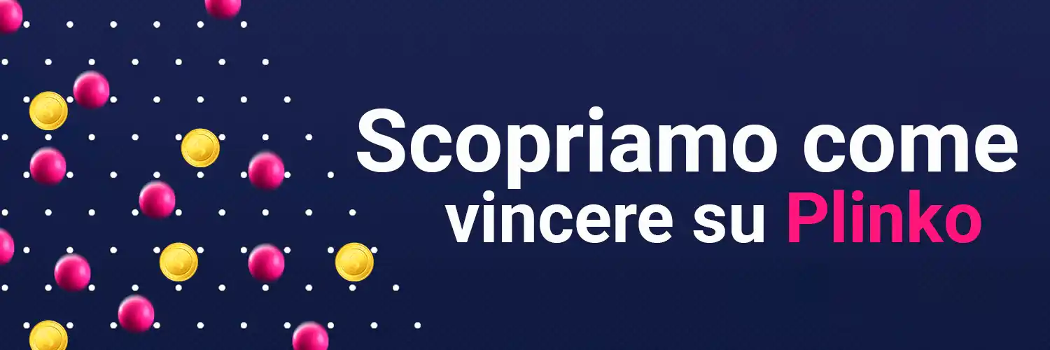 Scopriamo come vincere su Plinko